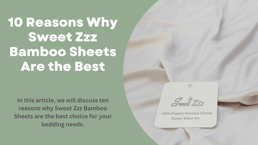 10 Reasons Why Sweet Zzz Bamboo Sheets Are the Best - Sweet Zzz Official