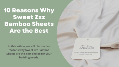 10 Reasons Why Sweet Zzz Bamboo Sheets Are the Best