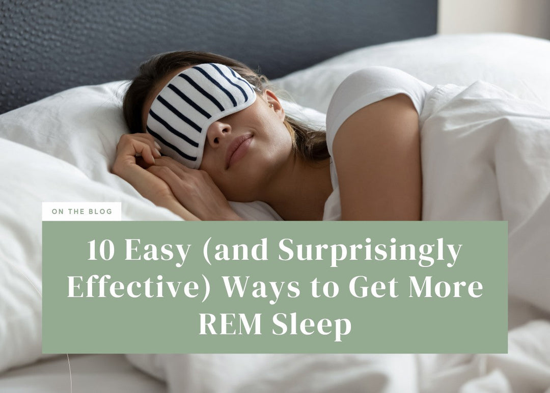 10 Easy (and Surprisingly Effective) Ways to Get More REM Sleep