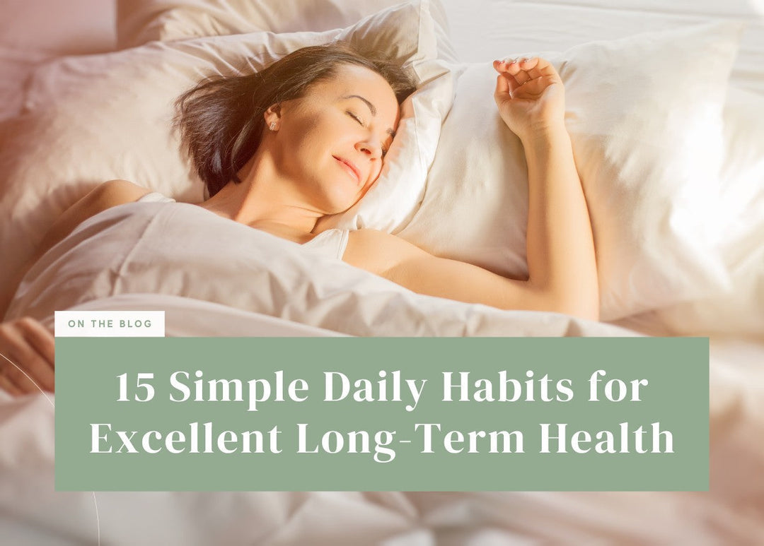 15 Simple Daily Habits for Excellent Long-Term Health