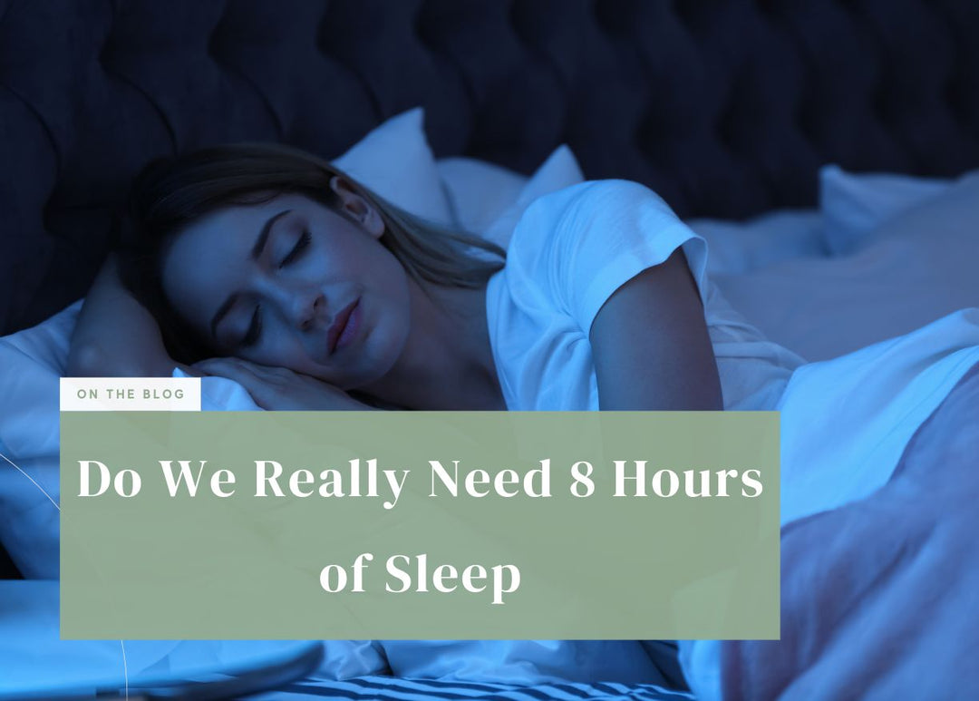 Do We Really Need 8 Hours of Sleep?