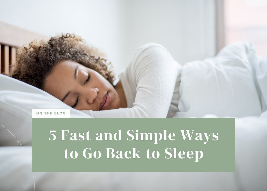 5 Fast and Simple Ways to Go Back to Sleep
