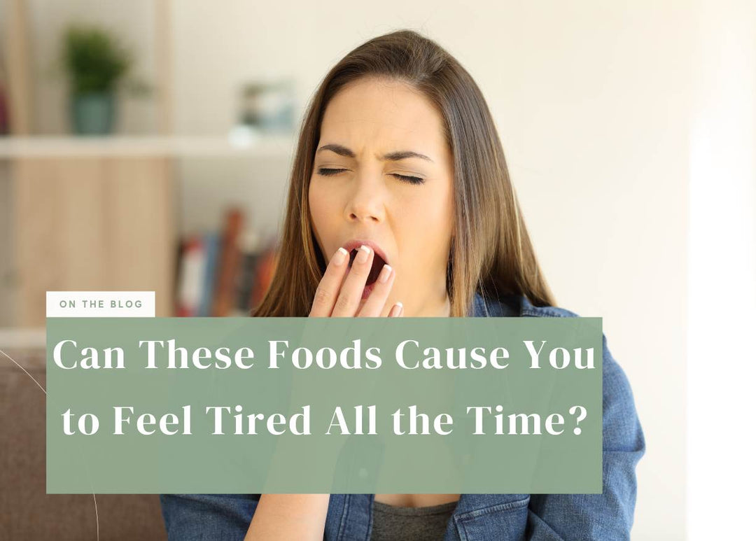 Can These Foods Cause You to Feel Tired All the Time?