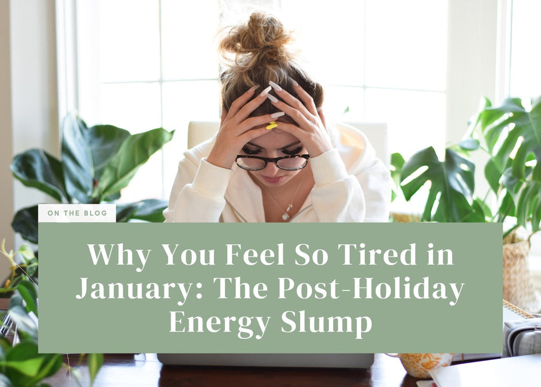 Why You Feel So Tired in January: The Post-Holiday Energy Slump