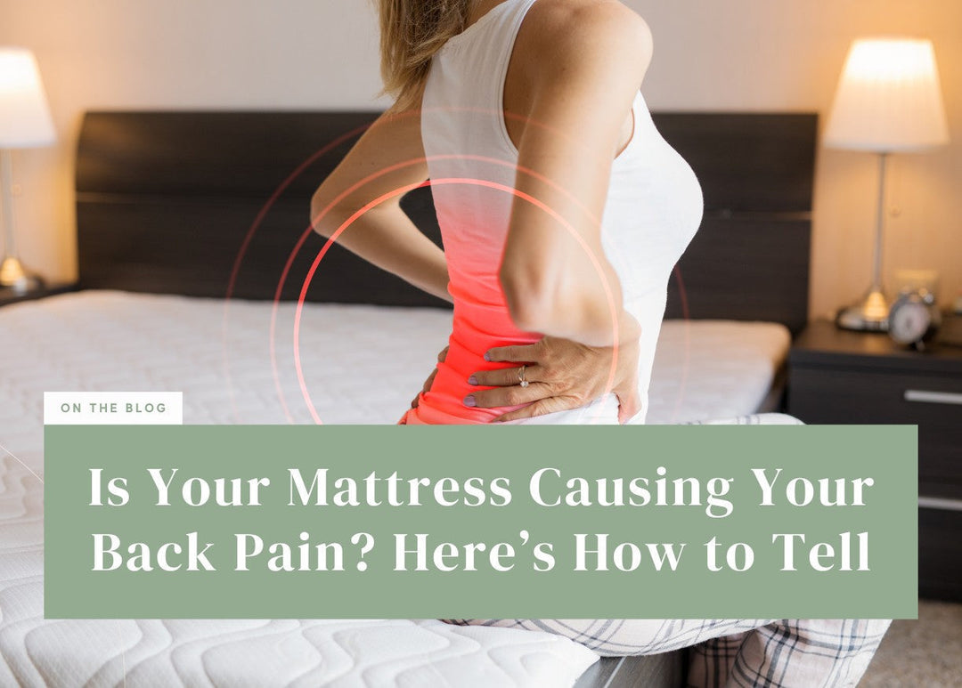 Is Your Mattress Causing Your Back Pain? Here’s How to Tell