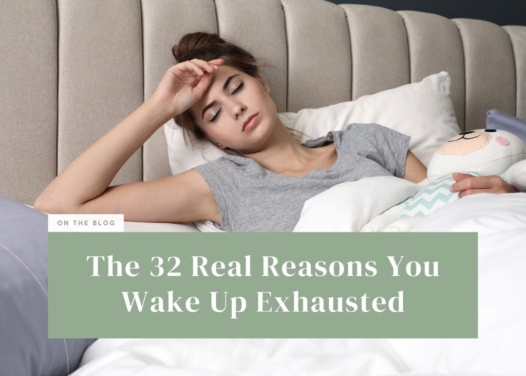 The 32 Real Reasons You Wake Up Exhausted