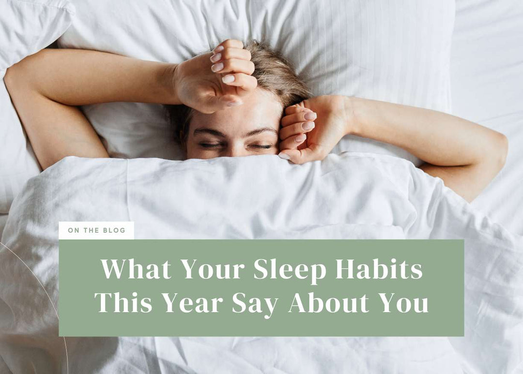 What Your Sleep Habits This Year Say About You