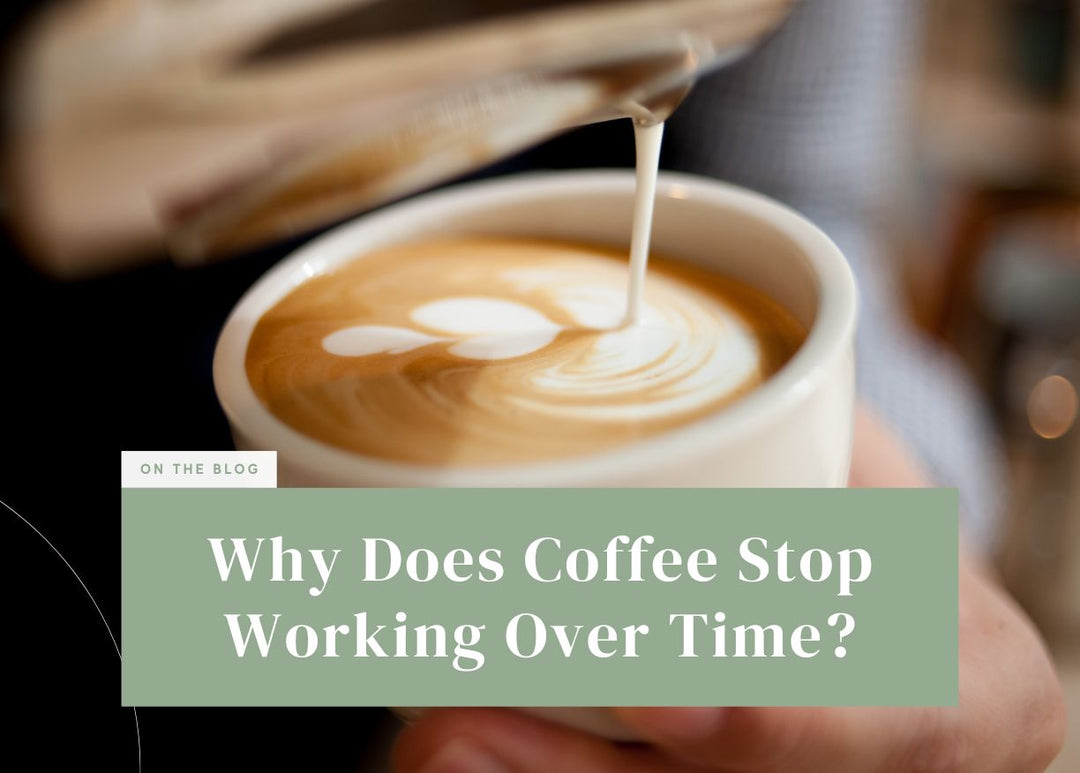 Why Does Coffee Stop Working Over Time?