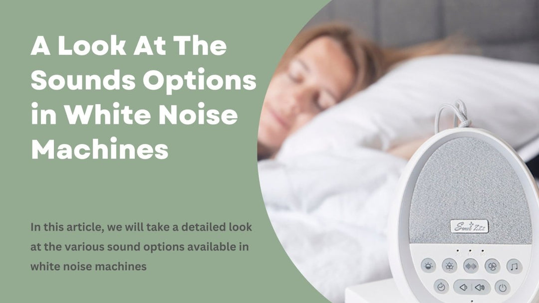 A Look At The Sounds Options in White Noise Machines - Sweet Zzz Official