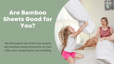 Are Bamboo Bed Sheets Good for You?