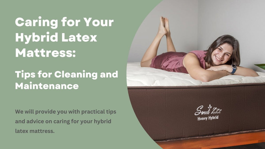 Caring for Your Hybrid Latex Mattress: Tips for Cleaning and Maintenance - Sweet Zzz Official