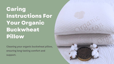 Caring Instructions For Your Organic Buckwheat Pillow