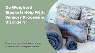 Do Weighted Blankets Help With Sensory Processing Disorder?