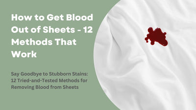 How to Get Blood Out of Sheets - 12 Methods That Work
