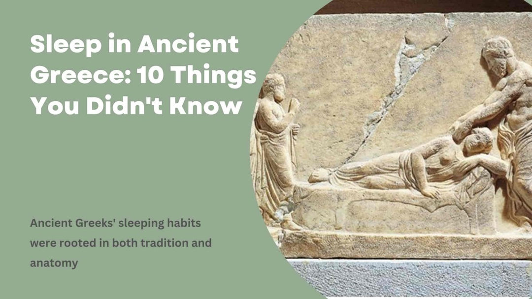 Sleep in Ancient Greece: 10 Things You Didn't Know - Sweet Zzz Official