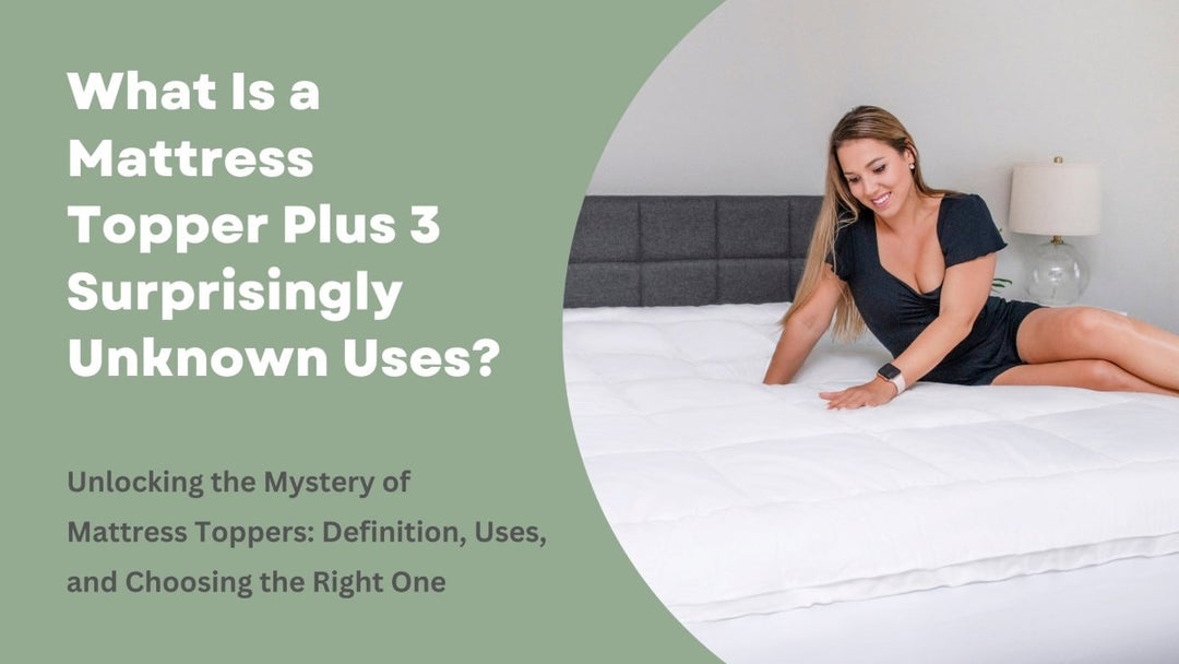 What Is a Mattress Topper Plus 3 Surprisingly Unknown Uses? - Sweet Zzz Official