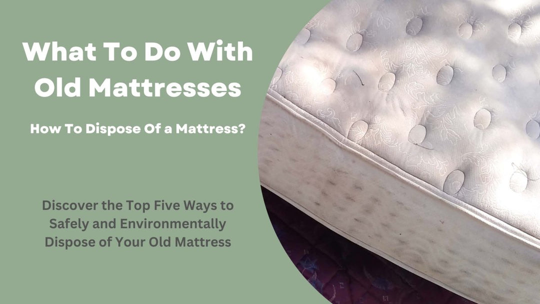 What To Do With Old Mattresses (How To Dispose Of a Mattress?) - Sweet Zzz Official